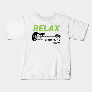Relax The Bass Player Is Here J-Style Bass Guitar Light Theme Kids T-Shirt